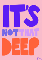 Load image into Gallery viewer, It’s Not That Deep Print - A5 / A3
