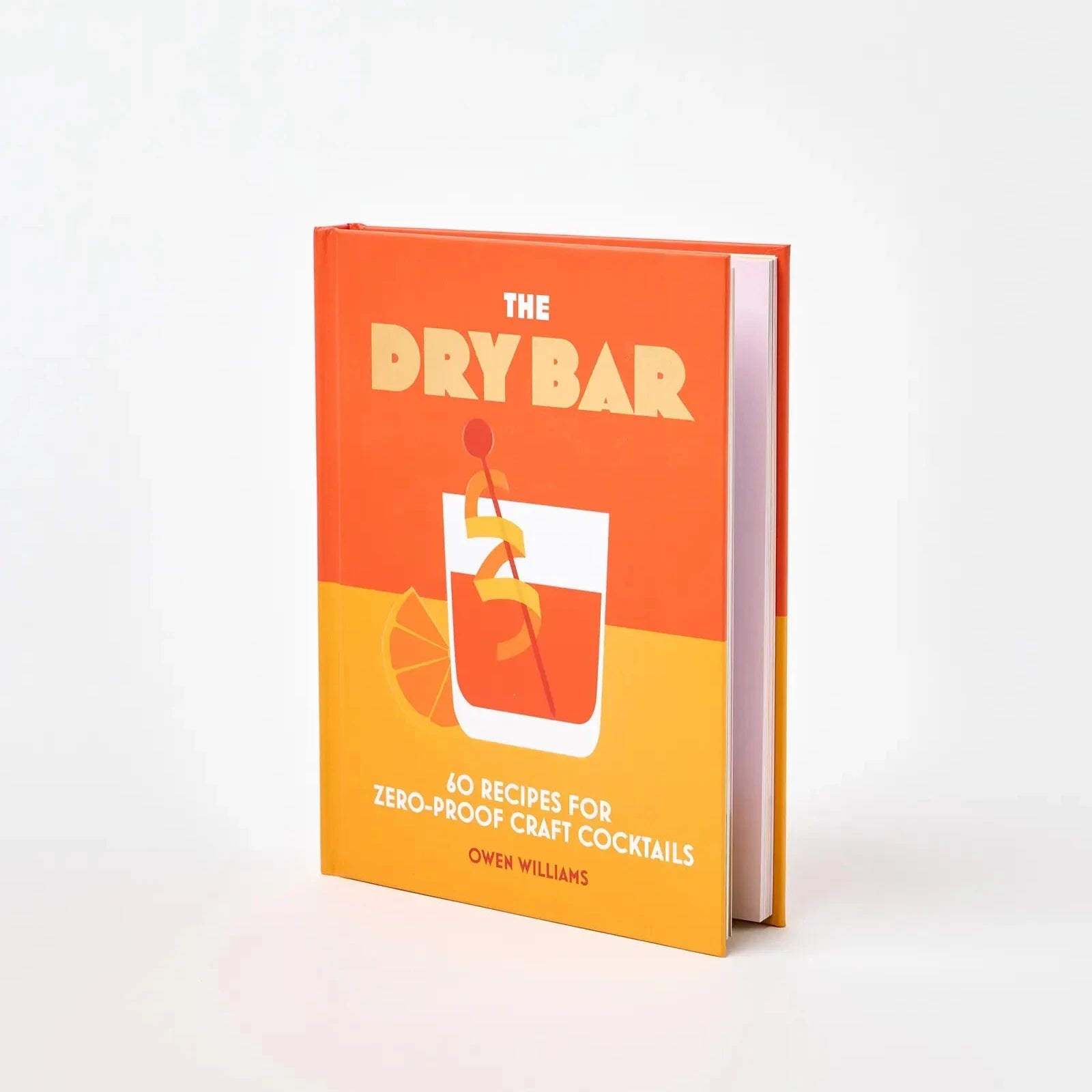 The Dry Bar - over 60 recipes for zero-proof cocktails - hardback
