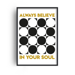 Load image into Gallery viewer, Always Believe in Your Soul Print
