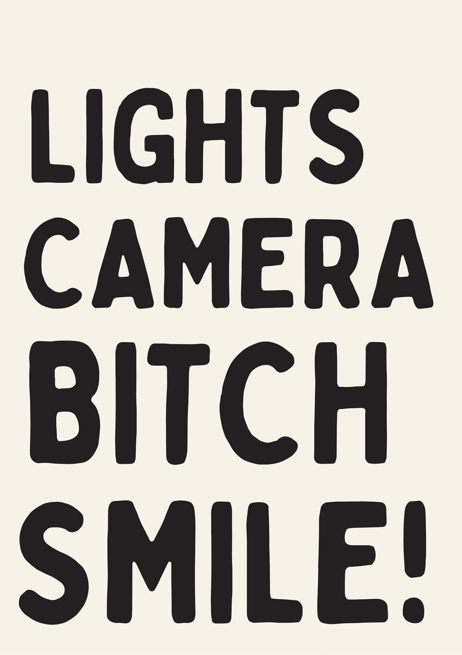 Lights Camera Bitch Smile Print