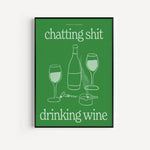 Load image into Gallery viewer, &#39;Chatting Shit Drinking Wine&#39; print - various colours
