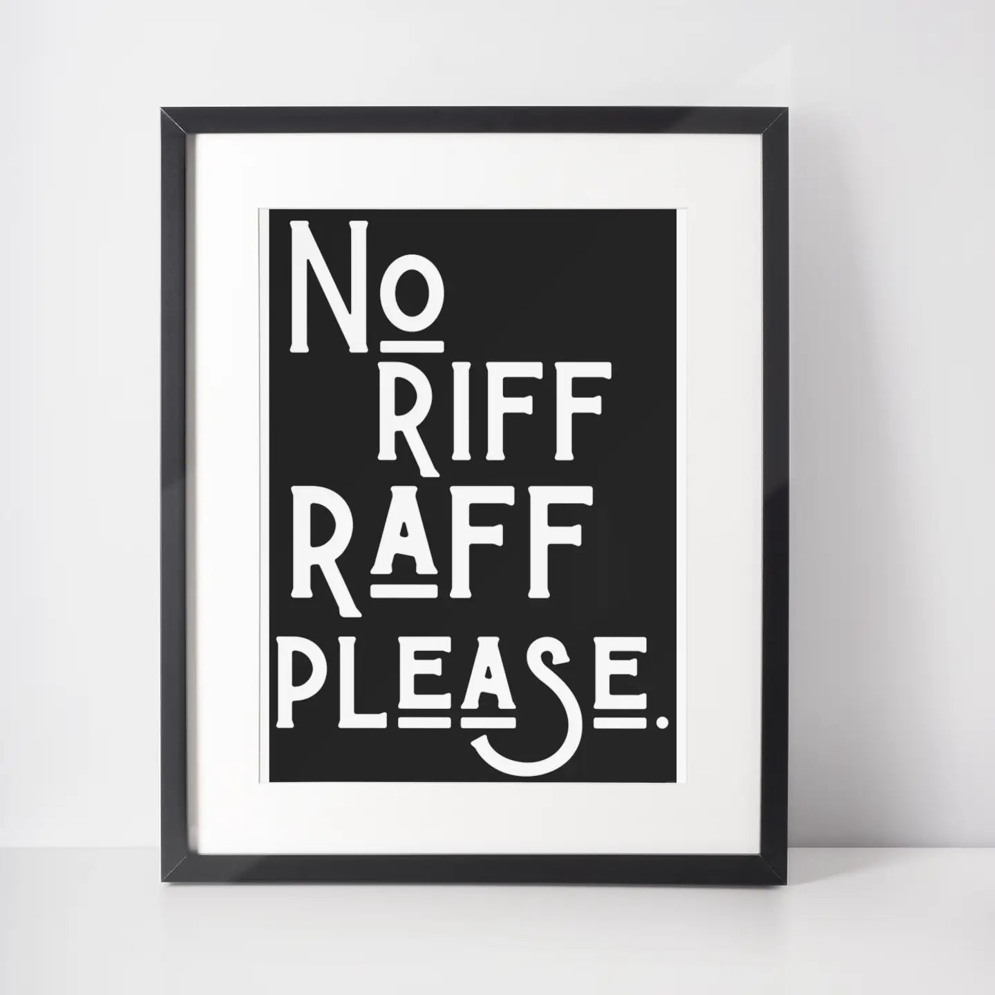 No Riff Raff Please Print