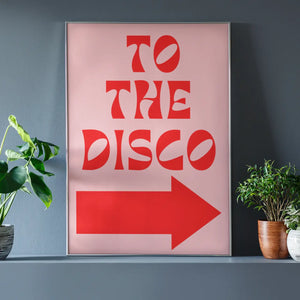 To The Disco Print