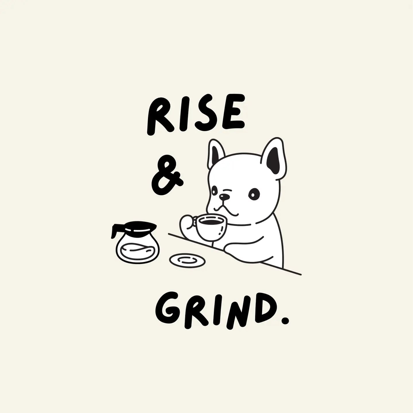 Rise & Grind Print