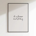 Load image into Gallery viewer, It's a Forever Kind of Thing Print

