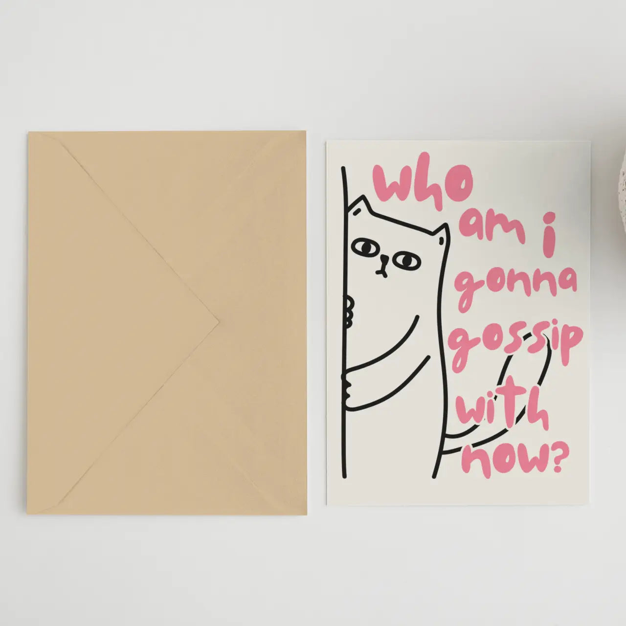 Who Am I Gonna Gossip with Now Card