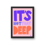 Load image into Gallery viewer, It’s Not That Deep Print - A5 / A3
