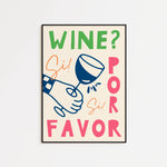 Load image into Gallery viewer, Wine Por Favor Print
