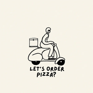 Let's Order Pizza? Print