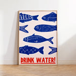 Load image into Gallery viewer, Drink Water Fish Print
