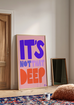Load image into Gallery viewer, It’s Not That Deep Print - A5 / A3
