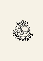 Load image into Gallery viewer, Slow Mornings Print
