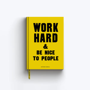 Work Hard and Be Nice to People Notebook