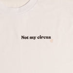 Load image into Gallery viewer, Not My Circus Tee
