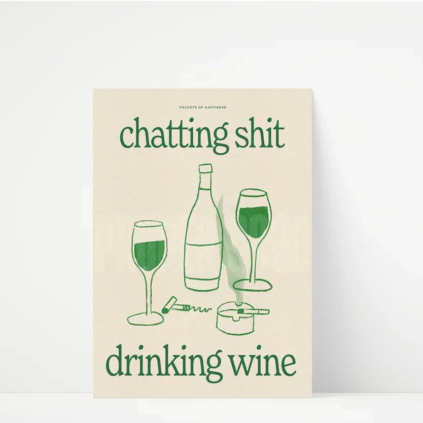 Chatting Shit Drinking Wine Print