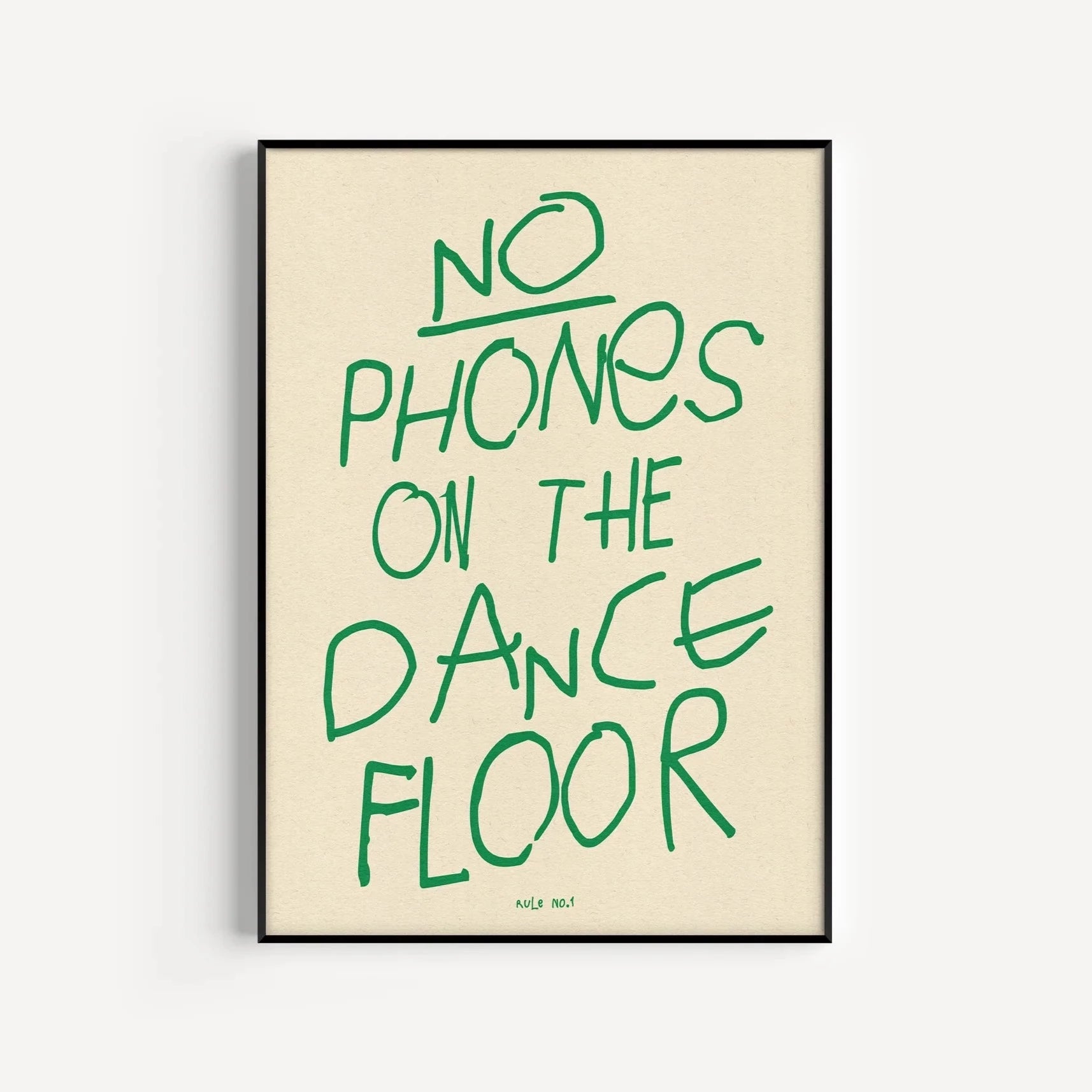 'No Phones On The Dance Floor' Print