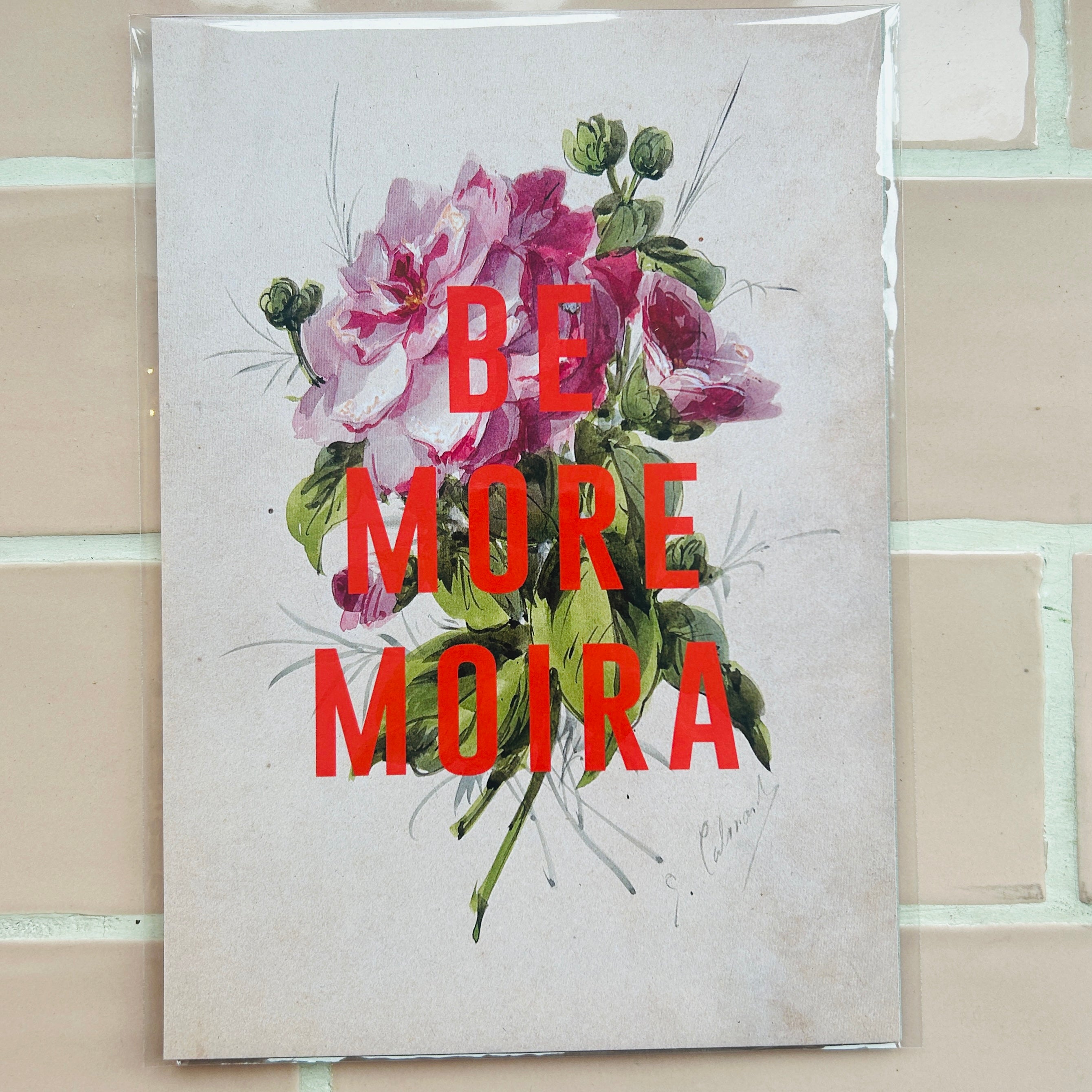 Be More Moira Print