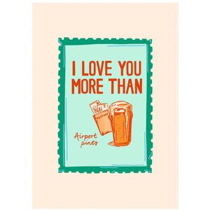 I Love You More Than Airport Beers card