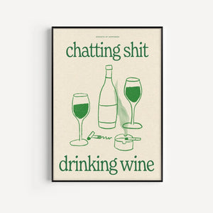 'Chatting Shit Drinking Wine' print - various colours