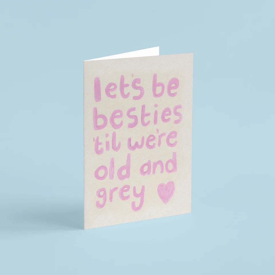 Besties 'Til We're Old & Grey card
