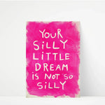 Load image into Gallery viewer, Silly Little Dream Print
