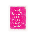 Load image into Gallery viewer, Silly Little Dream Print
