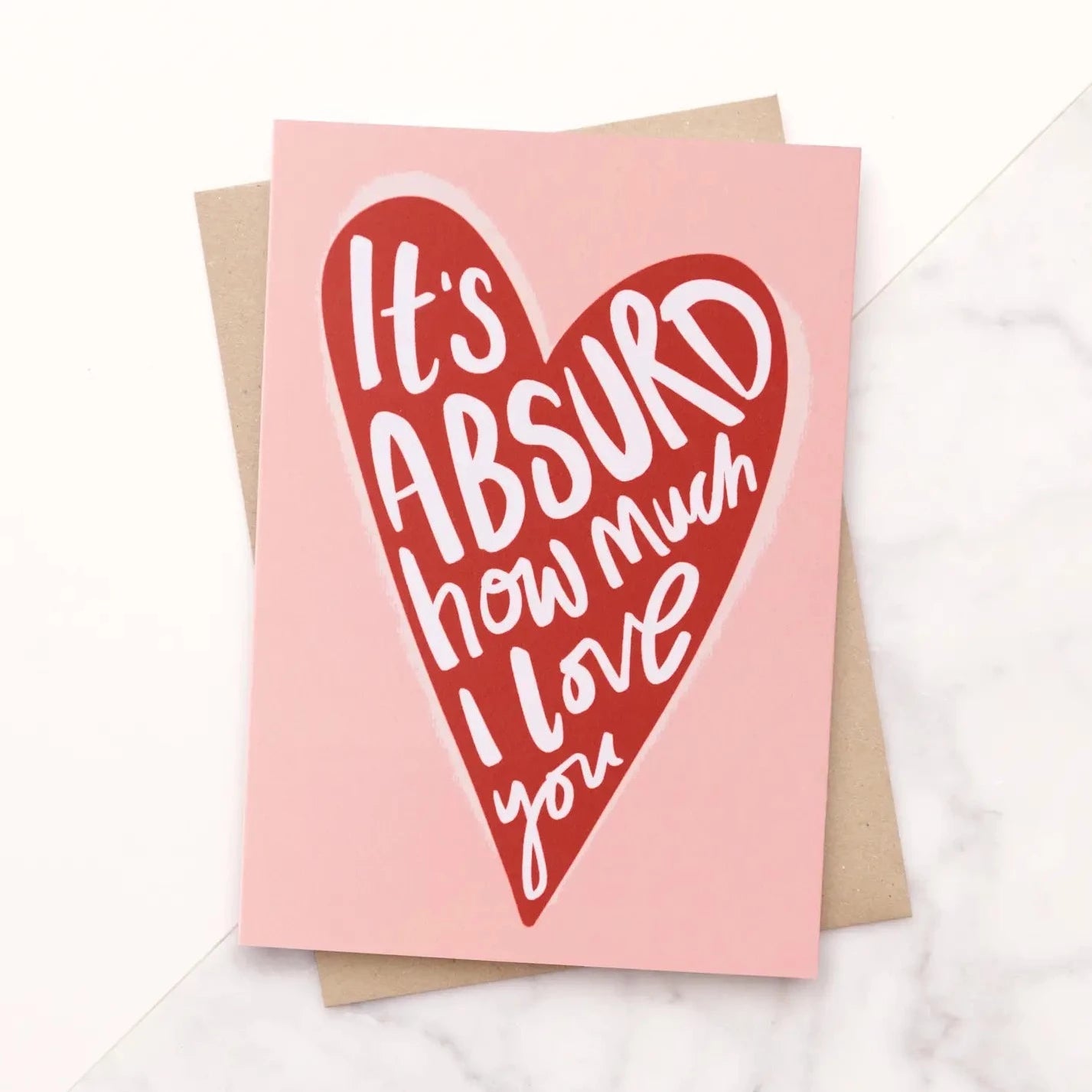 It's Absurd How Much I Love You Card