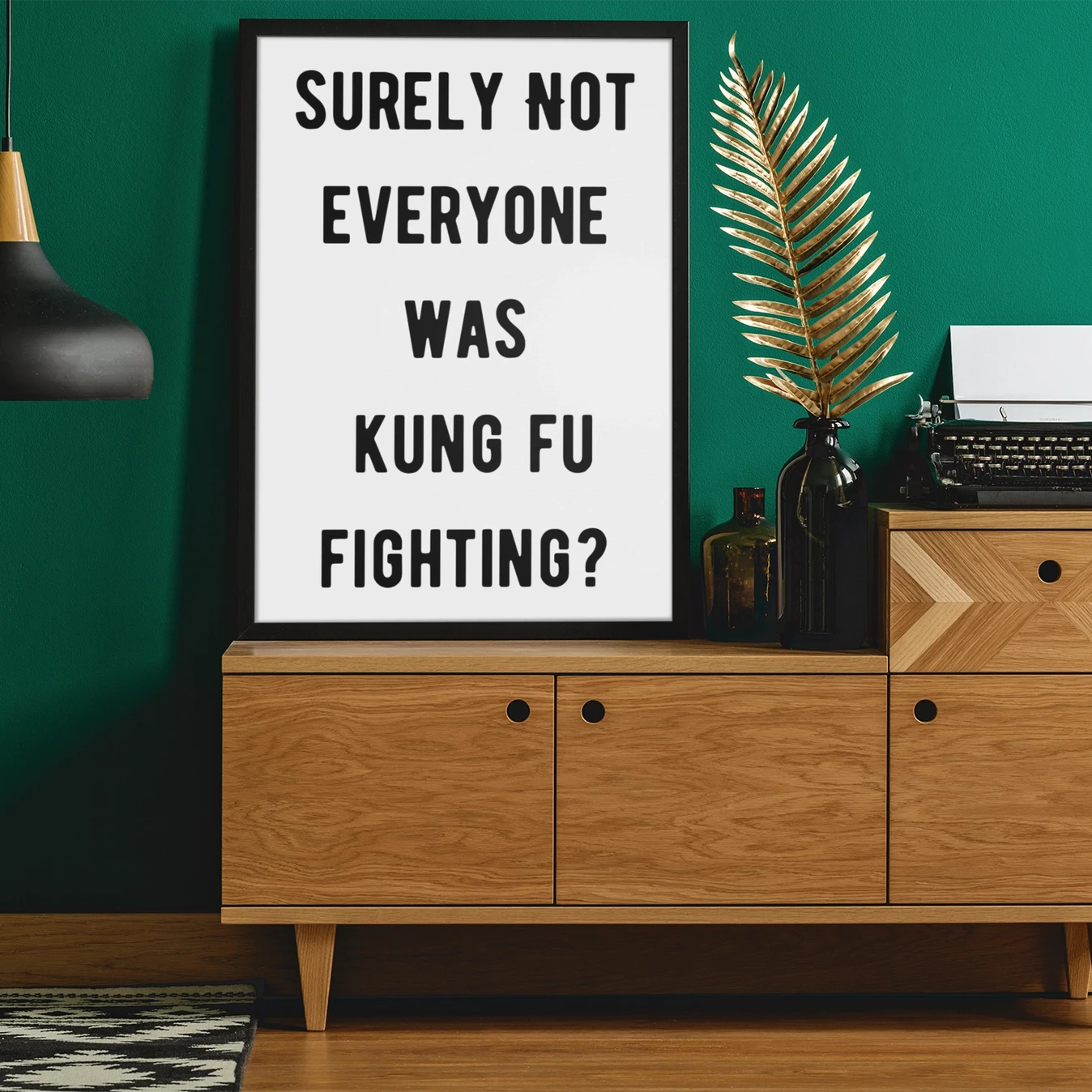 Surely Not Everyone Was Kung Fu Fighting  Print