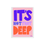 Load image into Gallery viewer, It’s Not That Deep Print - A5 / A3
