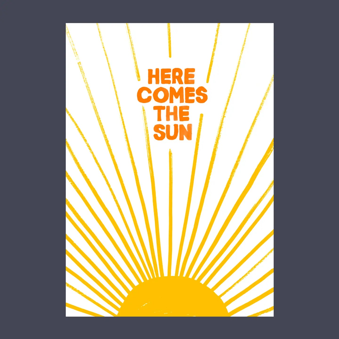 Here Comes the Sun Print - white