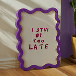 Load image into Gallery viewer, I Stay Up Too Late Print
