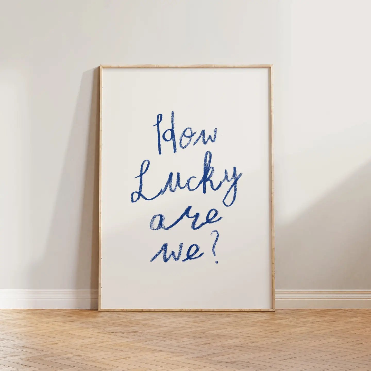 How Lucky Are We Print