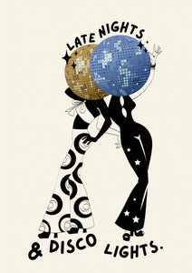 Late Nights & Disco Nights Print