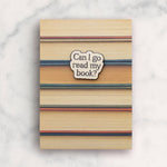 Load image into Gallery viewer, Can I Go Read My Book? - Enamel Pin
