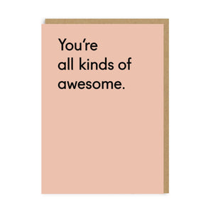 You're All Kinds of Awesome Card