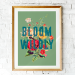 Load image into Gallery viewer, Bloom Wildly Print
