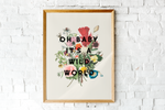 Load image into Gallery viewer, Oh Baby It&#39;s A Wild World Print
