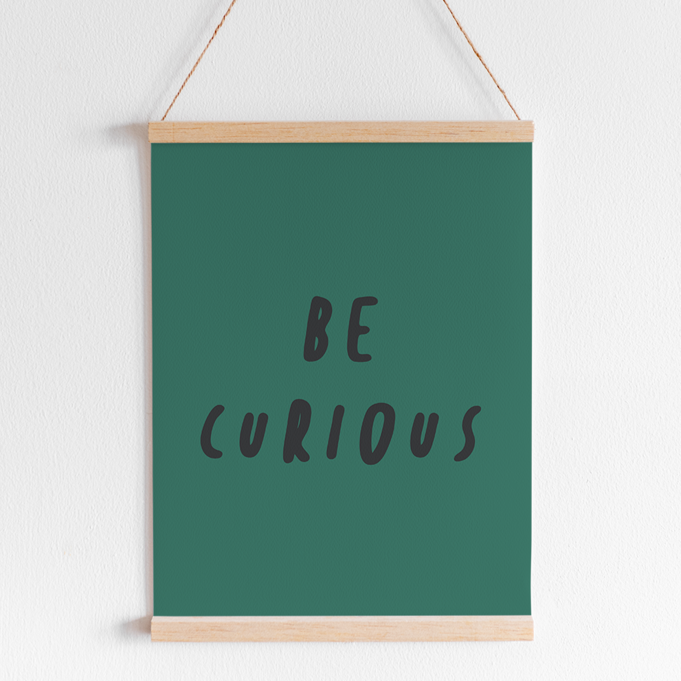 Be Curious Print