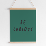 Load image into Gallery viewer, Be Curious Print
