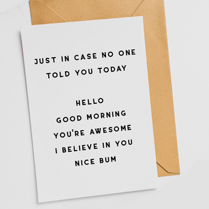 Just In Case No One Told You Today Greeting Card